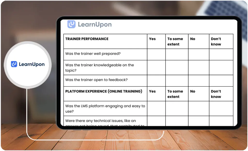 Gather as much relevant information and feedback as possible using LearnUpon’s training evaluation form.