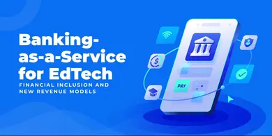 Banking-as-a-Service for EdTech: Financial Inclusion and New Revenue Models thumbnail